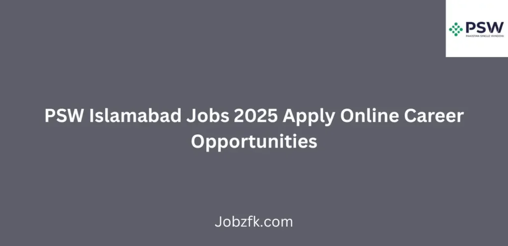 PSW Islamabad Jobs 2025 Apply Online Career Opportunities