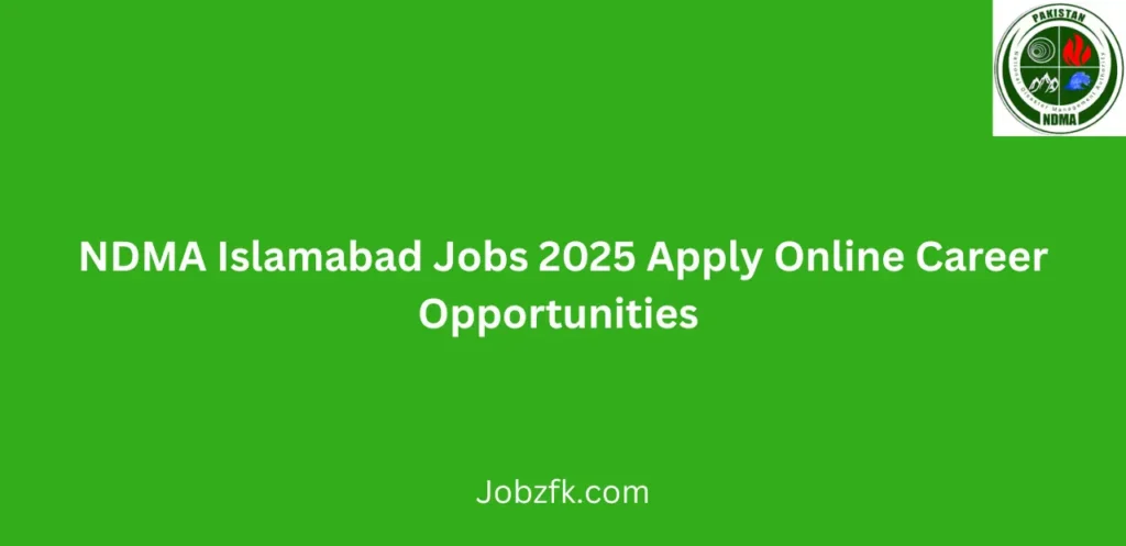 NDMA Islamabad Jobs 2025 Apply Online Career Opportunities 