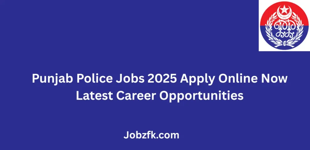 Punjab Police Jobs 2025 Apply Online Now Latest Career Opportunities