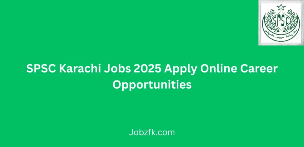SPSC Karachi Jobs 2025 Apply Online Career Opportunities