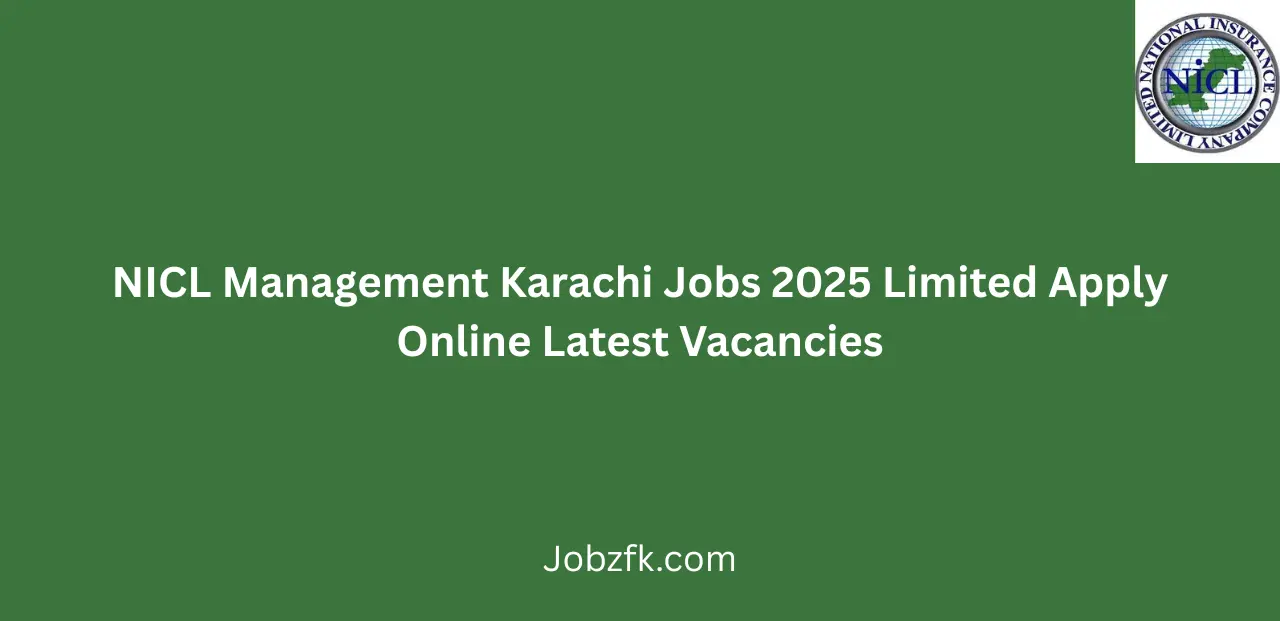 NICL Management Karachi Jobs 2025 Limited Apply Online Latest Vacancies